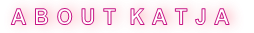A B O U T  K A T J A